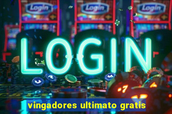 vingadores ultimato gratis